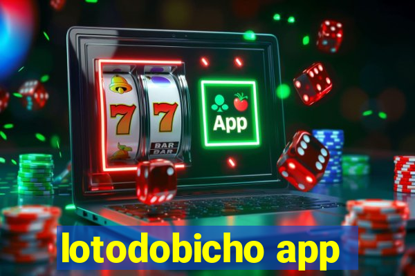 lotodobicho app